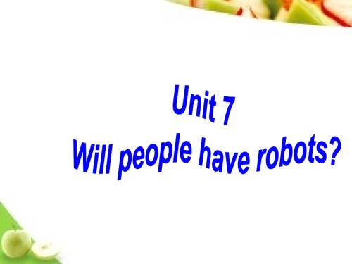 人教新目标八年级上期英语Unit7WillpeoplehaverobotsSectionB.pptx