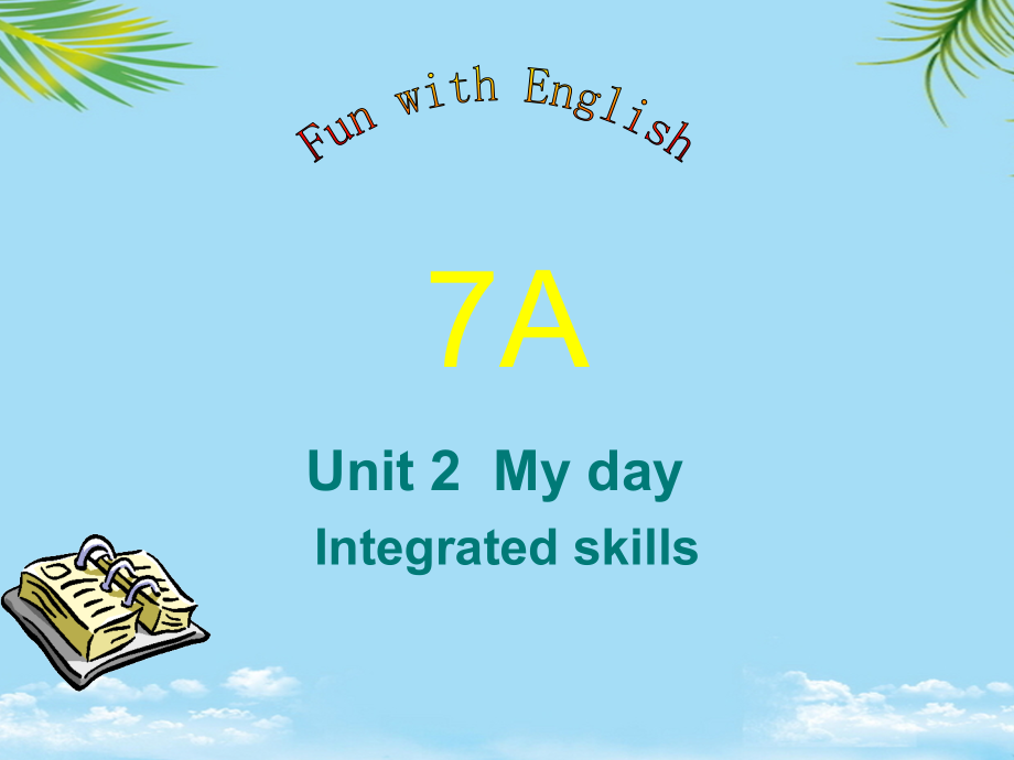 七年级英语上册UnitMydayIntegratedskills课件译林牛津版.ppt_第1页