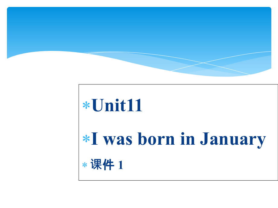 四年级下册英语课件Modue-6-Ceebrations-Unit-11-I-was-born-in.ppt_第2页