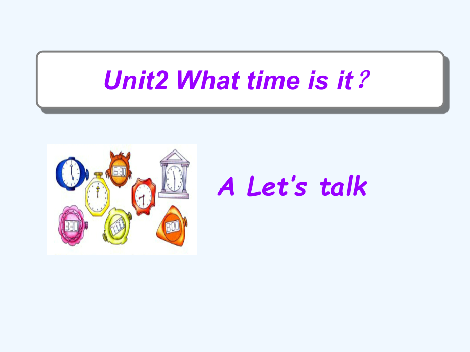 四年级英语上册Unit-2What-time-is-it？A-Let's-talk.ppt_第1页
