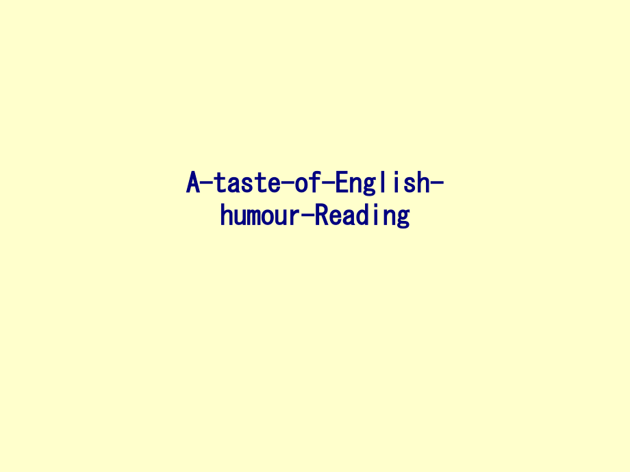 AtasteofEnglishhumourReading.ppt_第1页