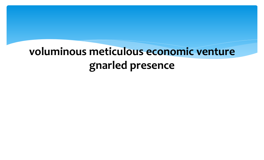 voluminous-meticulous-economic-venture-gnarled-pre.ppt_第1页