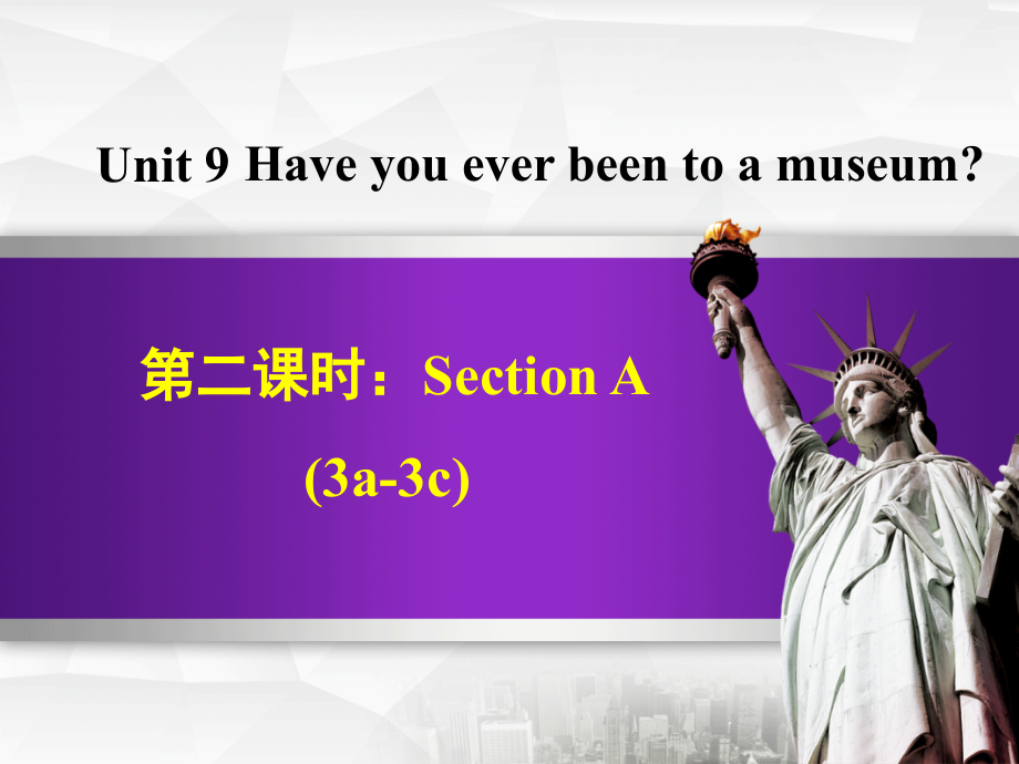 八年级英语下册Unit9HaveyoueverbeentoamuseumSectionA(3a-3c.ppt_第1页