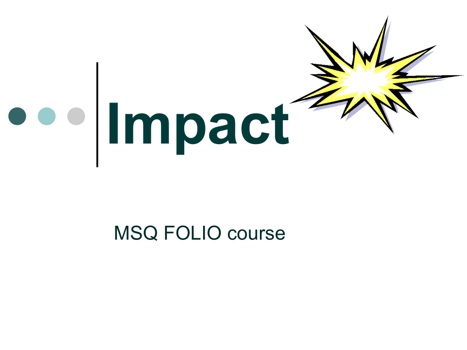 impact-MSQ-FOLIO-course.ppt_第1页