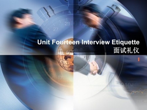 国际商务礼仪Unit-14-Interview-Etiquette面试礼仪.ppt