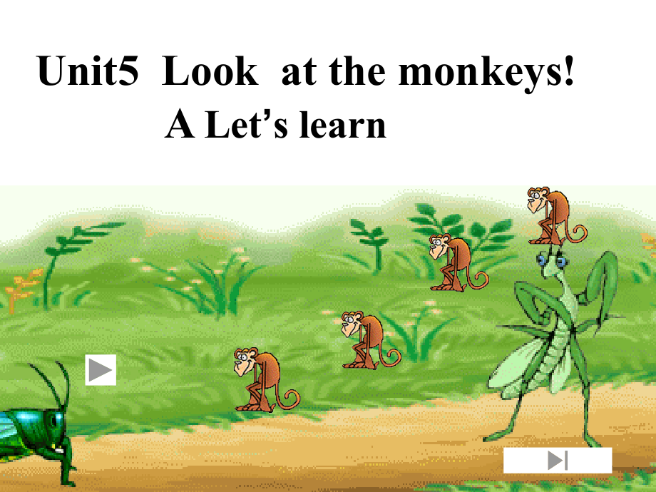 五下小学英语unit5Lookatthemonkeys.ppt_第1页