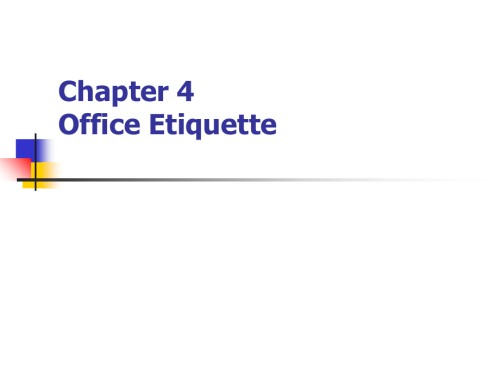 国际商务礼仪(英文版)(第二版)Chapter-4-Office-Etiquette.ppt